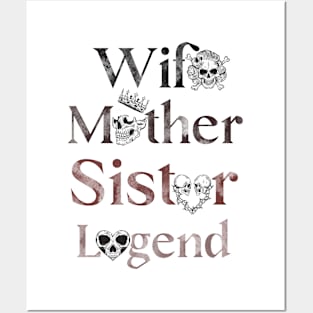 Legendary Wife, Mother, Sister - Celebrating Women Everywhere Posters and Art